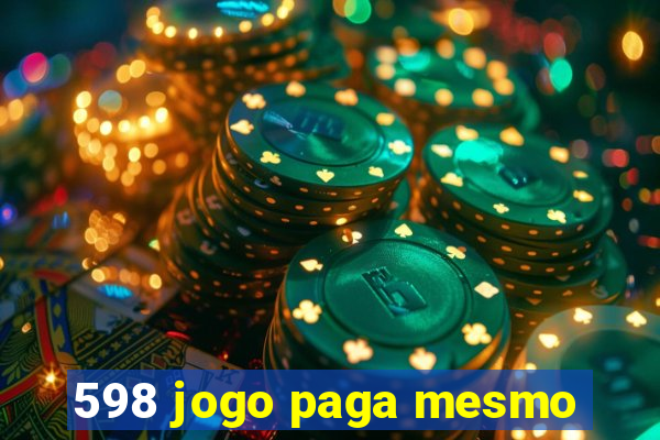 598 jogo paga mesmo